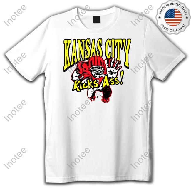 Kansas City Kicks Ass Shirt Kansas City Kicks Ass Shirt