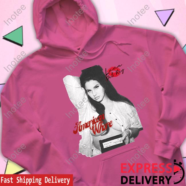 Ldr Crave Lana Del Rey American Whore Hoodie Ldr Crave Lana Del Rey American Whore Hoodie