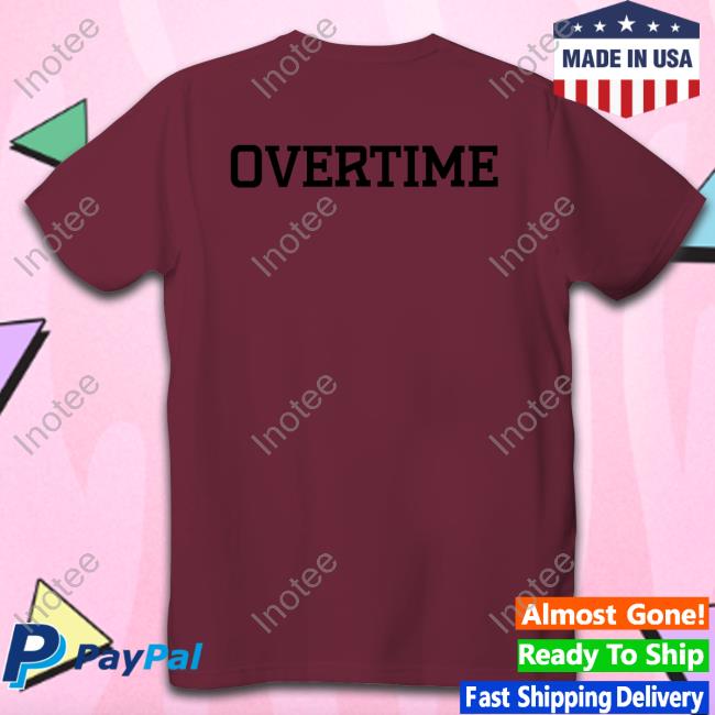 0 Overtime Shirt 0 Overtime Shirt