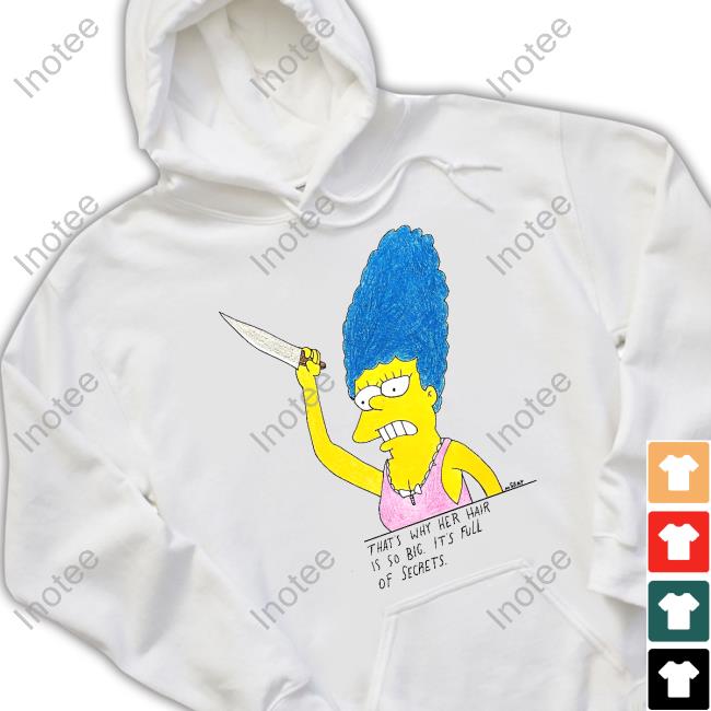 Reallygoodartist Merch That's Why Her Hair Is So Big It's Full Of Secrets Tee Shirt Reallygoodartist Merch That's Why Her Hair Is So Big It's Full Of Secrets Tee Shirt