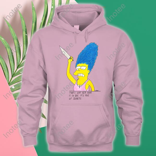 Reallygoodartist Merch That's Why Her Hair Is So Big It's Full Of Secrets Tee Shirt Reallygoodartist Merch That's Why Her Hair Is So Big It's Full Of Secrets Tee Shirt