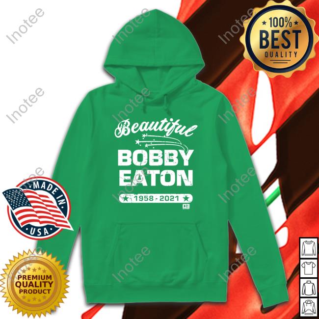 Official Beautiful Bobby Eaton Shirt Official Beautiful Bobby Eaton Shirt