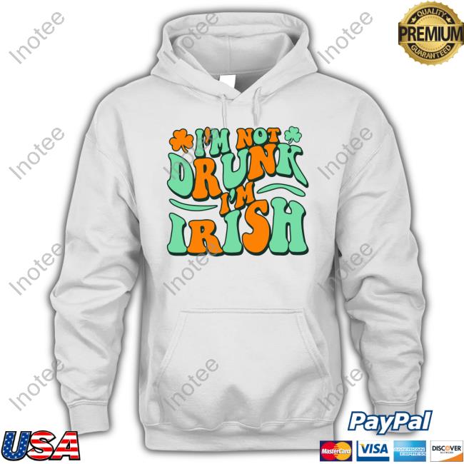 I'm Not Drunk I'm Irish Tee Shirts Barstoolsports Store I'm Not Drunk I'm Irish Tee Shirts Barstoolsports Store