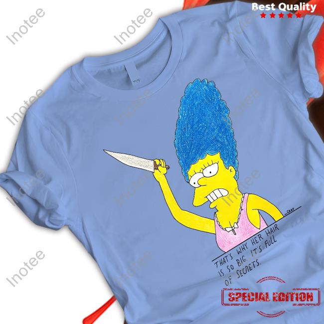 Reallygoodartist Merch That's Why Her Hair Is So Big It's Full Of Secrets Tee Shirt Reallygoodartist Merch That's Why Her Hair Is So Big It's Full Of Secrets Tee Shirt