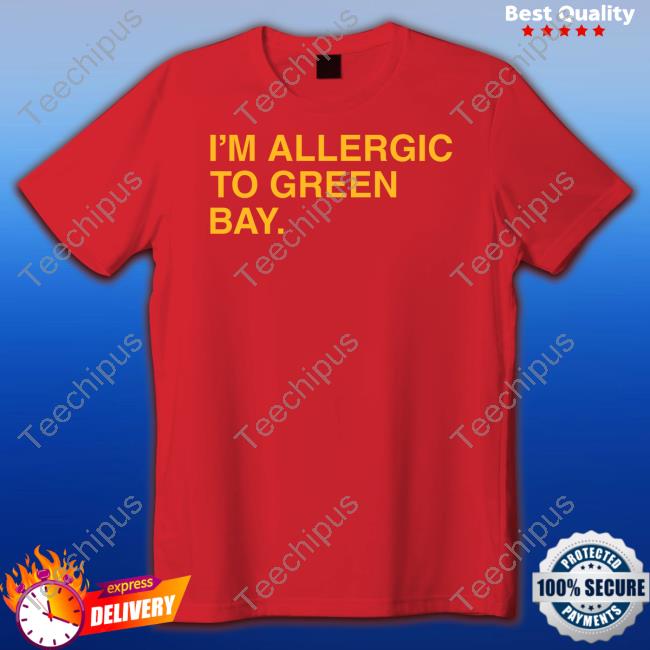 I'm Allergic To Green Bay Tee Shirt I'm Allergic To Green Bay Tee Shirt