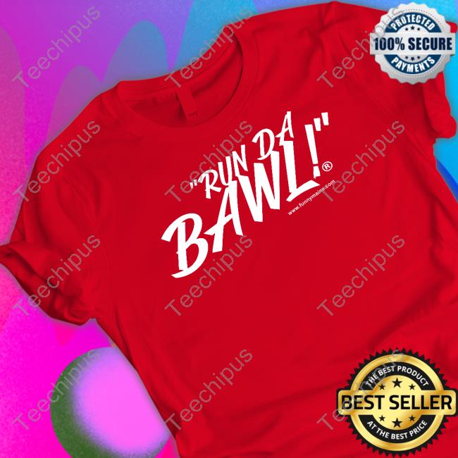 Rundabawl Merch Run Da Bawl T Shirt Rundabawl Merch Run Da Bawl T Shirt