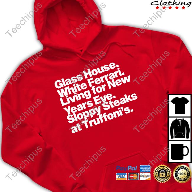 Jonah Javad Wearing Glass House White Ferrari Living For New Years Eve Sloppy Steaks Sweatshirt Jonah Javad Wearing Glass House White Ferrari Living For New Years Eve Sloppy Steaks Sweatshirt