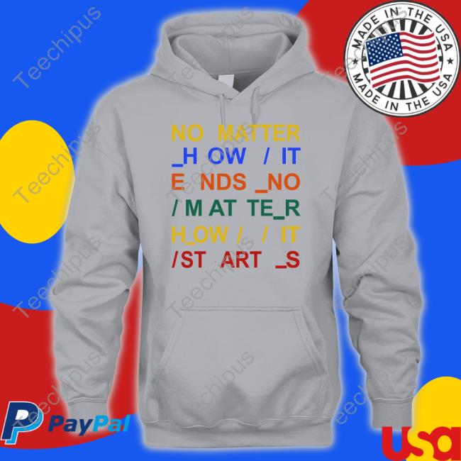 Davincimaniac No Matter How It Ends No Matter How It Starts T-Shirt Radiohead Davincimaniac No Matter How It Ends No Matter How It Starts T-Shirt Radiohead