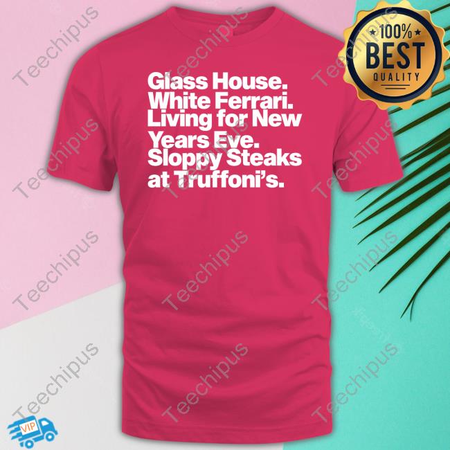 Jonah Javad Wearing Glass House White Ferrari Living For New Years Eve Sloppy Steaks Sweatshirt Jonah Javad Wearing Glass House White Ferrari Living For New Years Eve Sloppy Steaks Sweatshirt