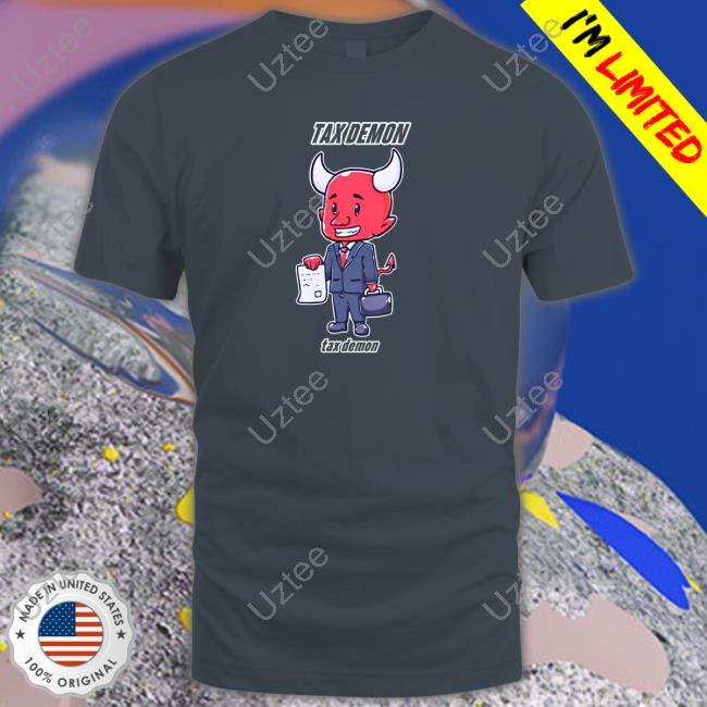 The Tax Demon Shirt The Tax Demon Shirt
